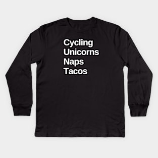 Cycling, Unicorns, Naps, Tacos Cycling Shirt for Her, Women Cycling, Mothers Day Gift, Mom Birthday Shirt, Cycling Woman, Cycling Shirt, Cycling Wife, Cycling Mom, Bike Mom, Cycling Gifts for Her, Strong Women Kids Long Sleeve T-Shirt